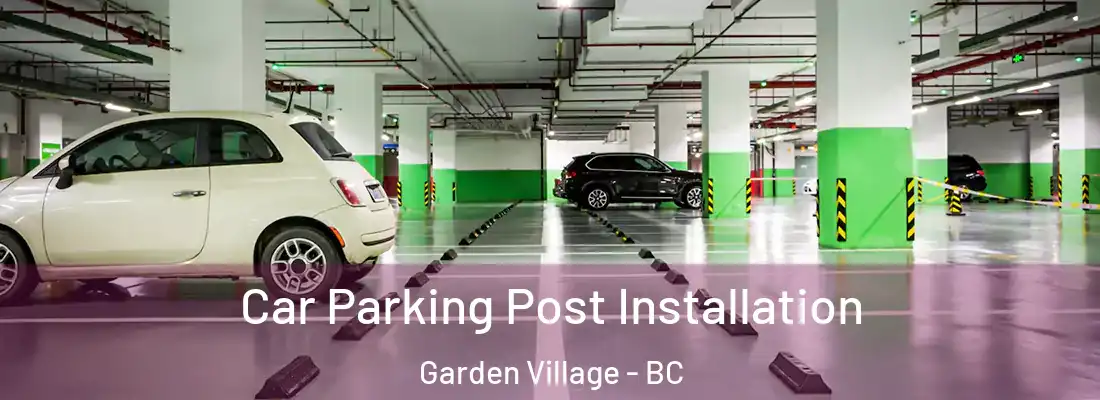  Car Parking Post Installation Garden Village - BC