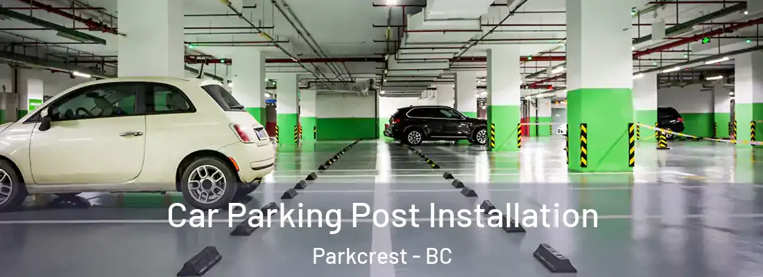  Car Parking Post Installation Parkcrest - BC