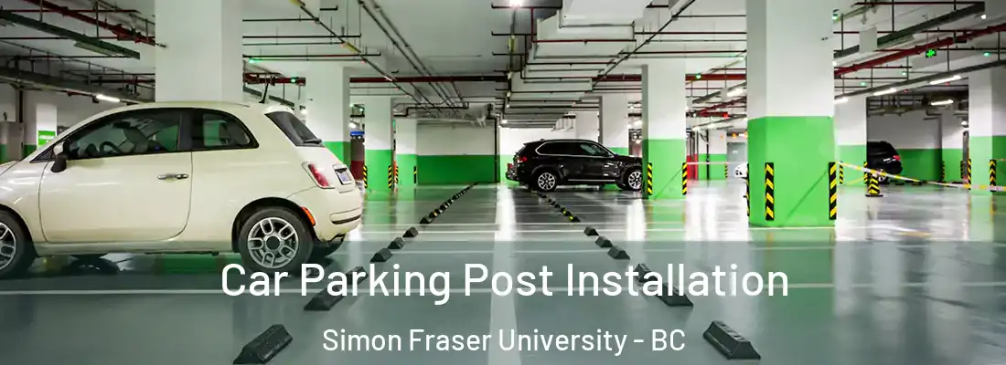  Car Parking Post Installation Simon Fraser University - BC