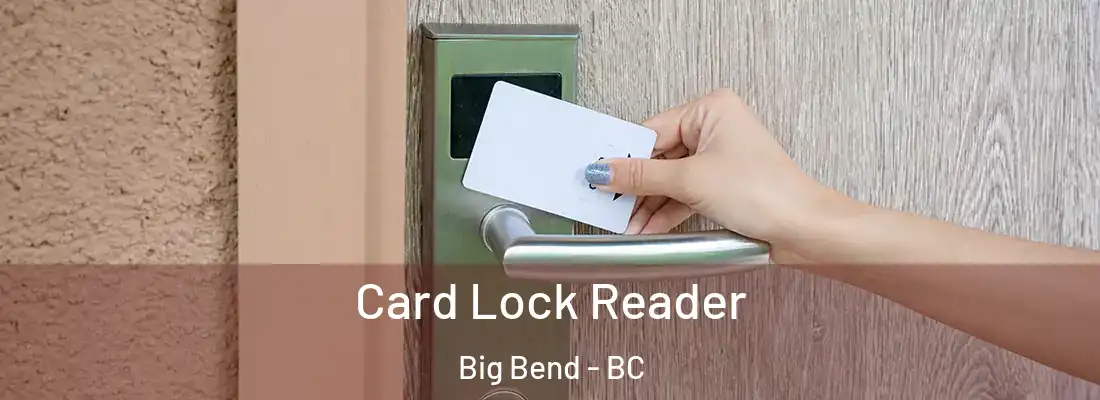  Card Lock Reader Big Bend - BC
