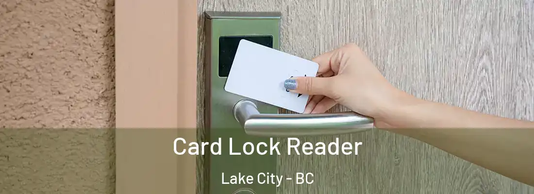  Card Lock Reader Lake City - BC