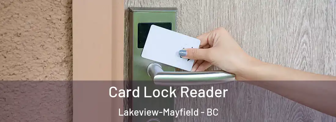  Card Lock Reader Lakeview-Mayfield - BC