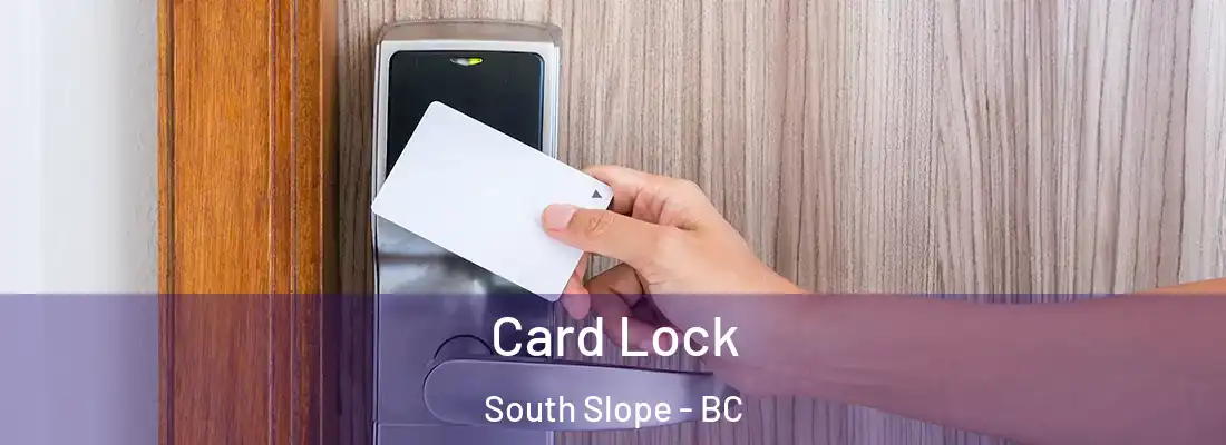  Card Lock South Slope - BC