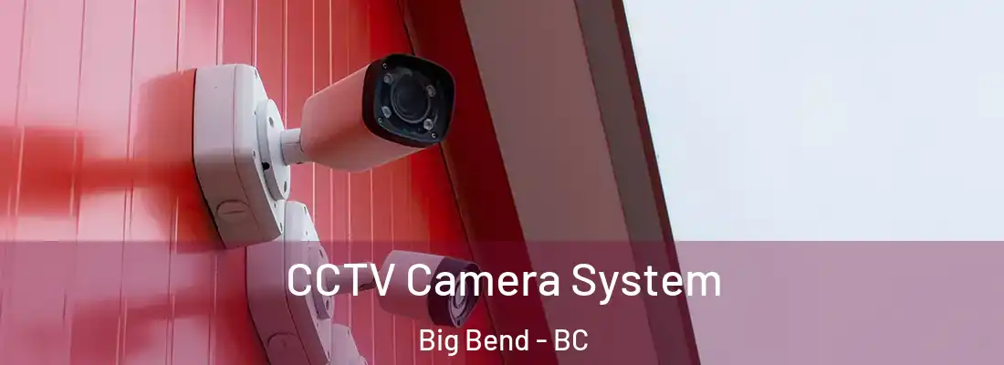  CCTV Camera System Big Bend - BC