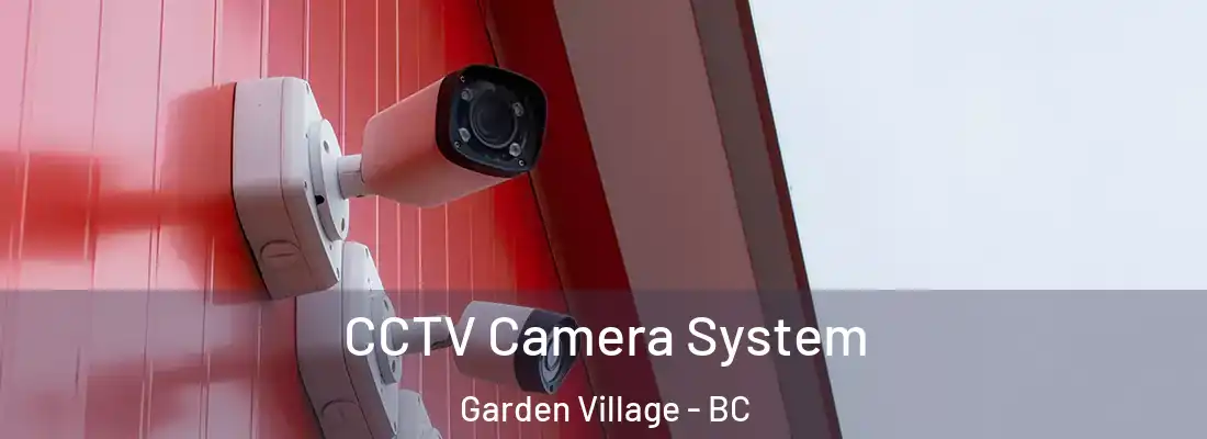  CCTV Camera System Garden Village - BC