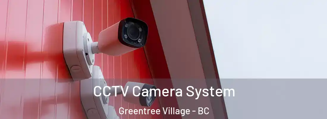  CCTV Camera System Greentree Village - BC