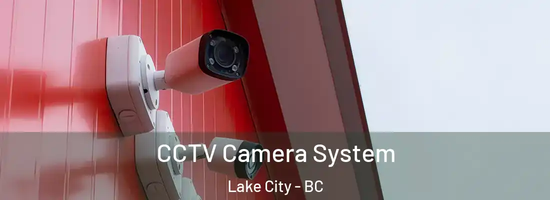  CCTV Camera System Lake City - BC