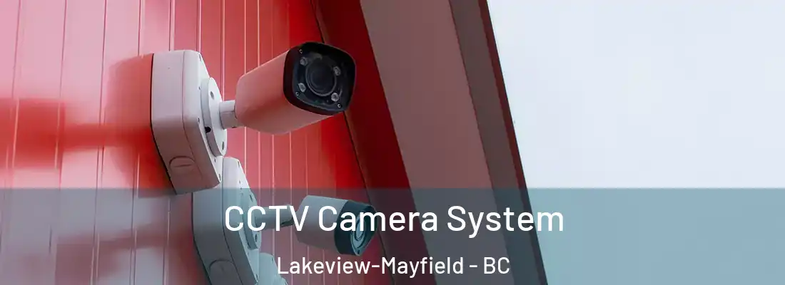  CCTV Camera System Lakeview-Mayfield - BC