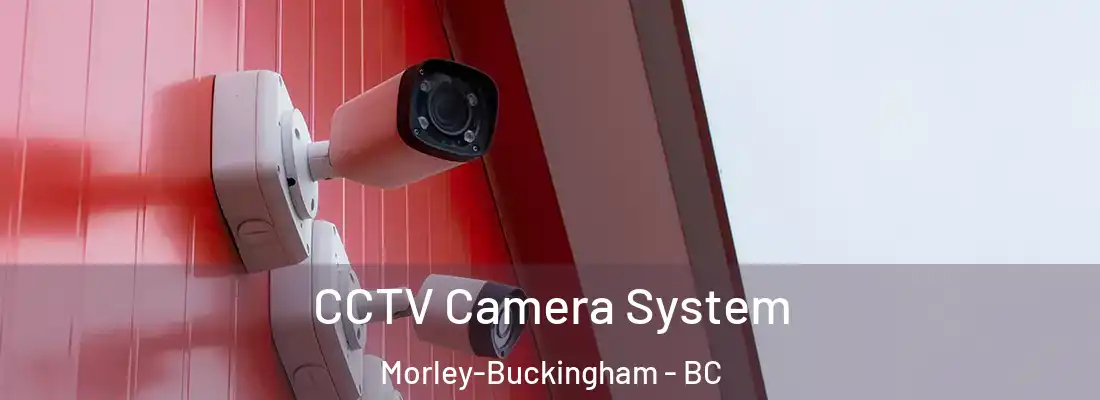  CCTV Camera System Morley-Buckingham - BC