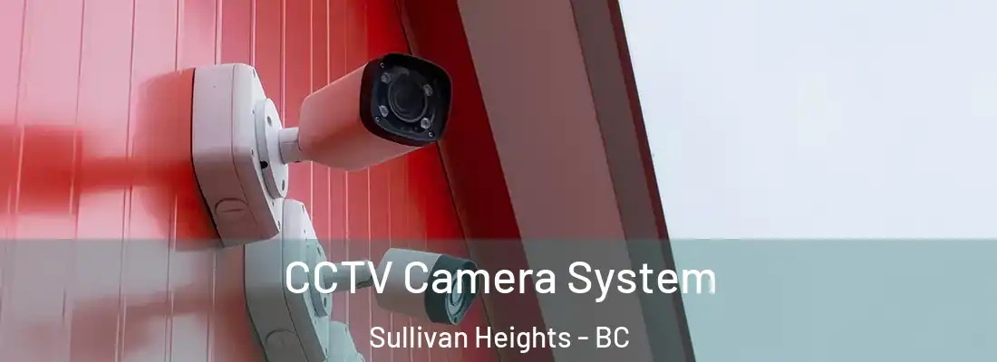  CCTV Camera System Sullivan Heights - BC