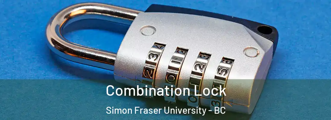  Combination Lock Simon Fraser University - BC