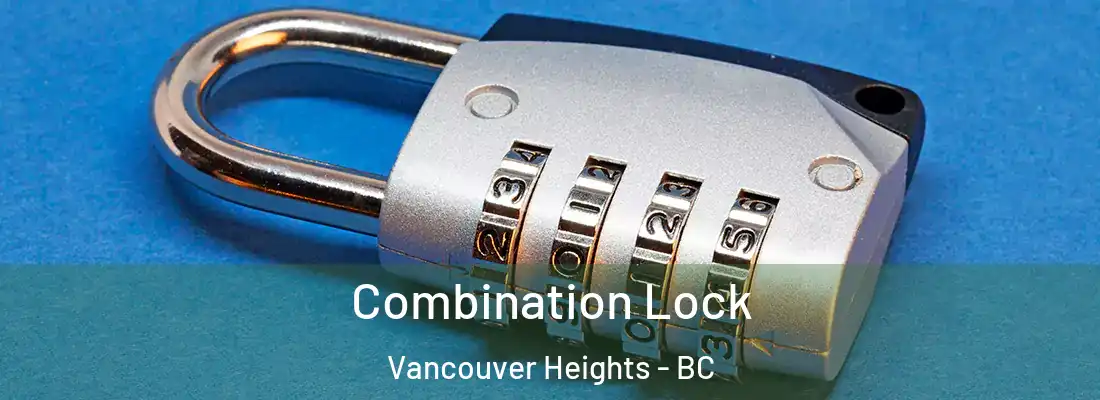  Combination Lock Vancouver Heights - BC