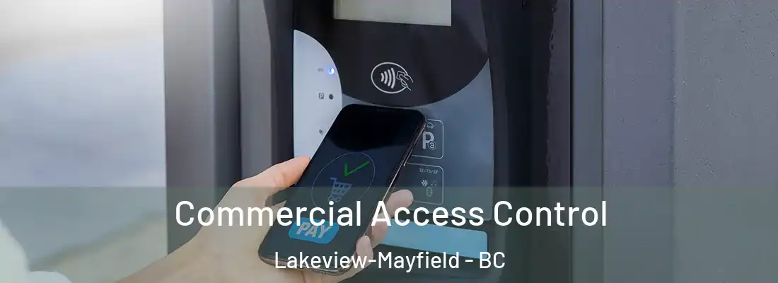  Commercial Access Control Lakeview-Mayfield - BC