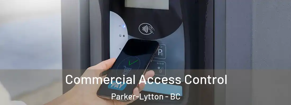  Commercial Access Control Parker-Lytton - BC