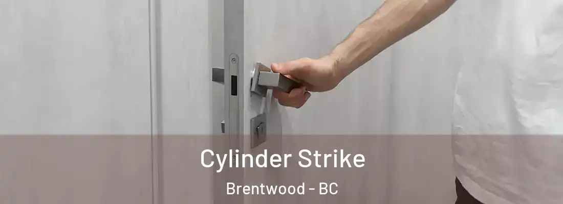  Cylinder Strike Brentwood - BC