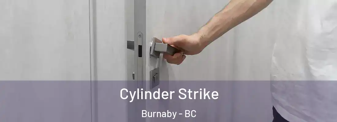  Cylinder Strike Burnaby - BC