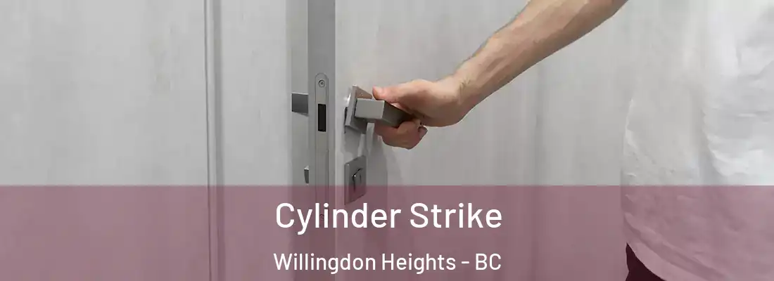  Cylinder Strike Willingdon Heights - BC