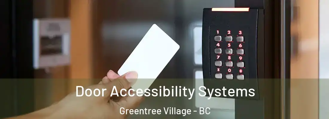  Door Accessibility Systems Greentree Village - BC