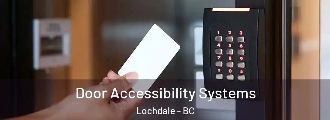  Door Accessibility Systems Lochdale - BC