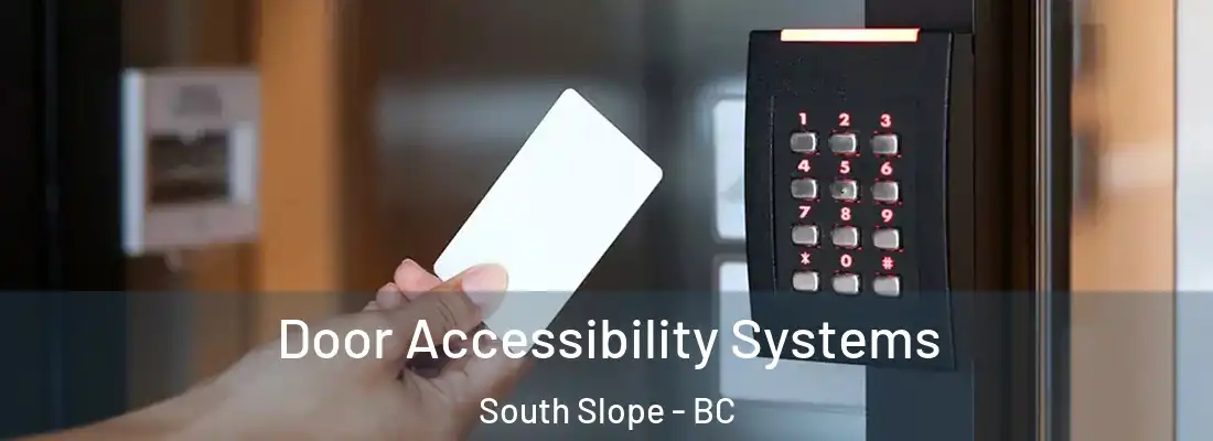  Door Accessibility Systems South Slope - BC