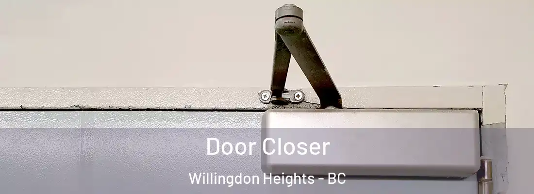  Door Closer Willingdon Heights - BC