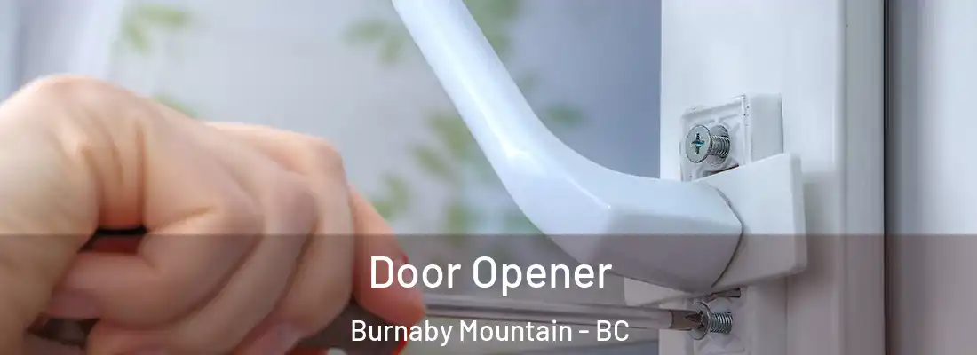  Door Opener Burnaby Mountain - BC