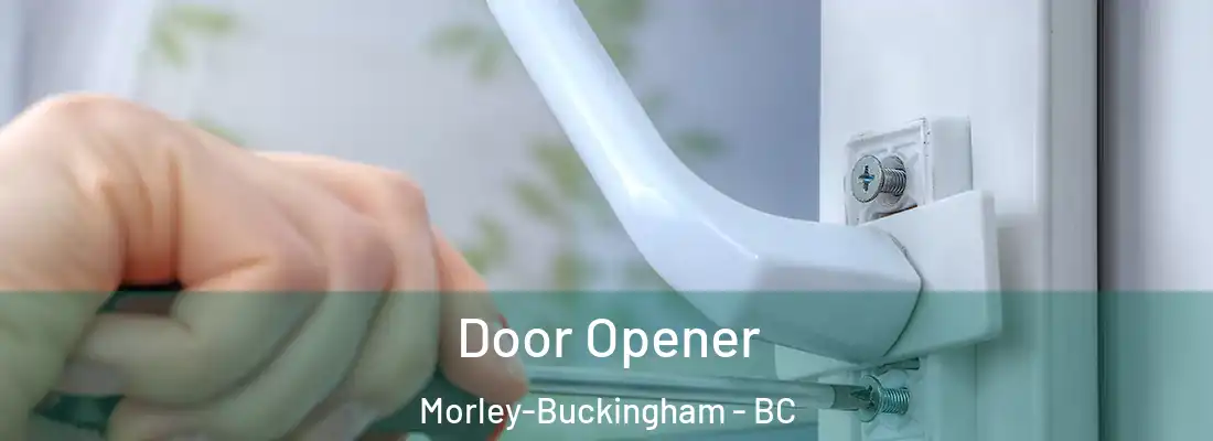  Door Opener Morley-Buckingham - BC