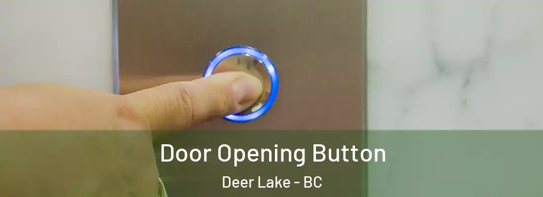  Door Opening Button Deer Lake - BC