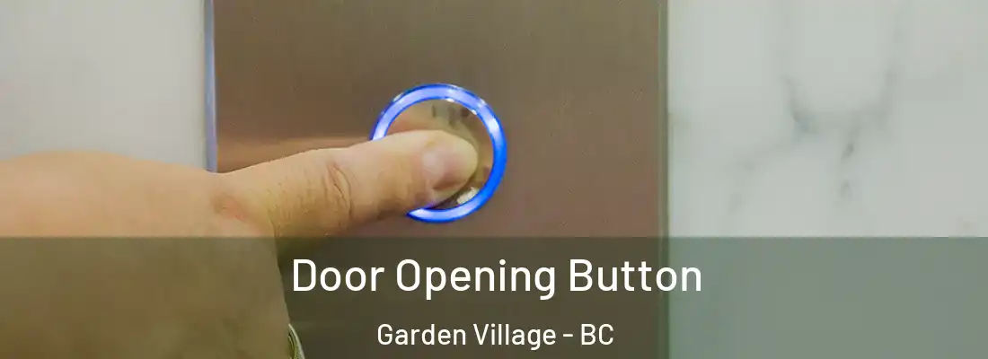  Door Opening Button Garden Village - BC