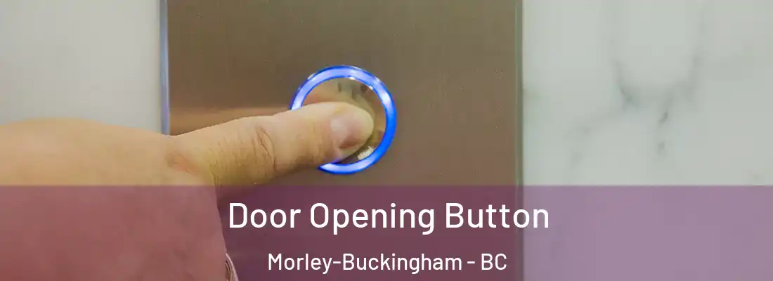  Door Opening Button Morley-Buckingham - BC