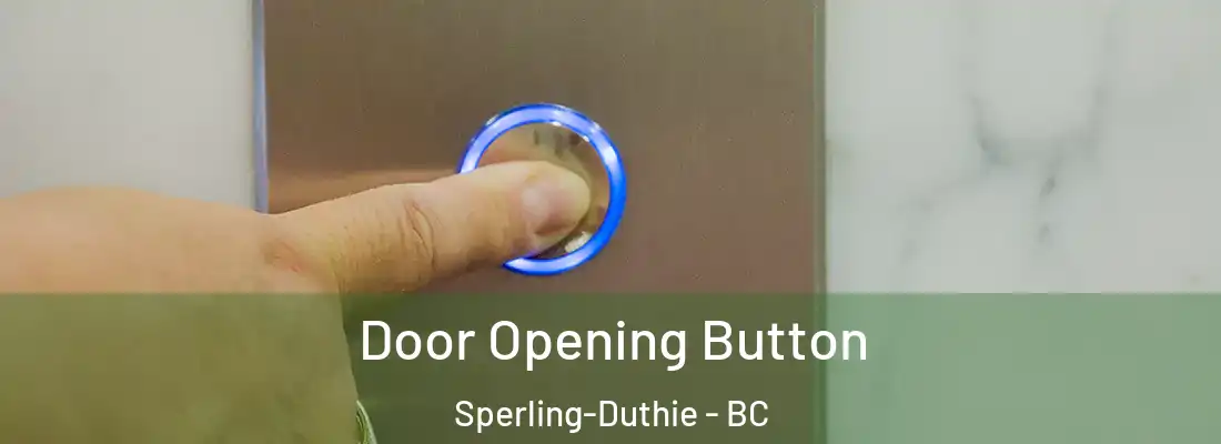 Door Opening Button Sperling-Duthie - BC