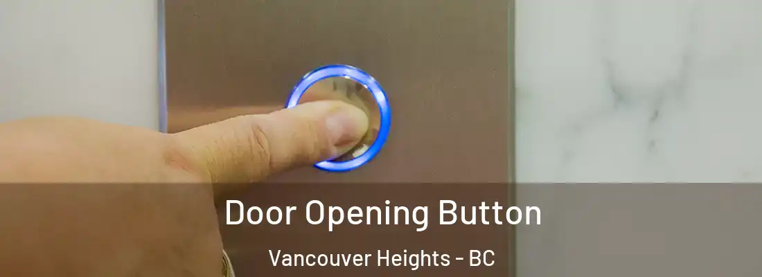  Door Opening Button Vancouver Heights - BC