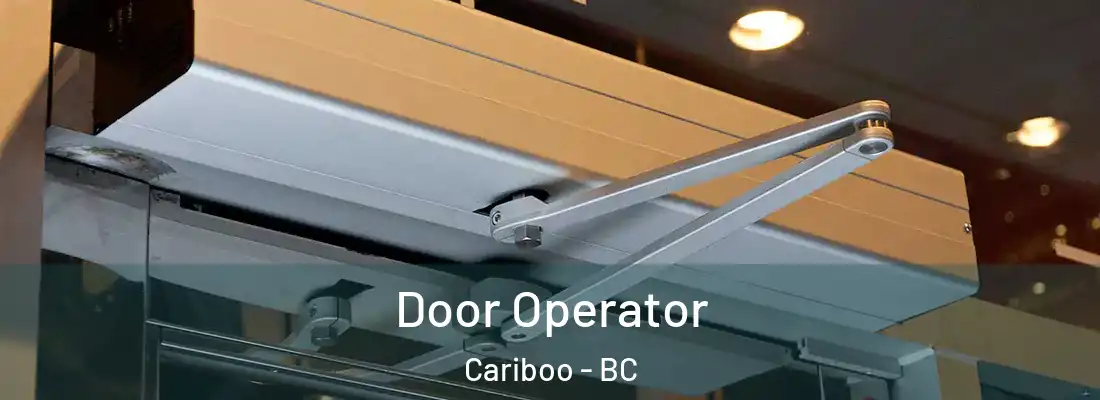  Door Operator Cariboo - BC