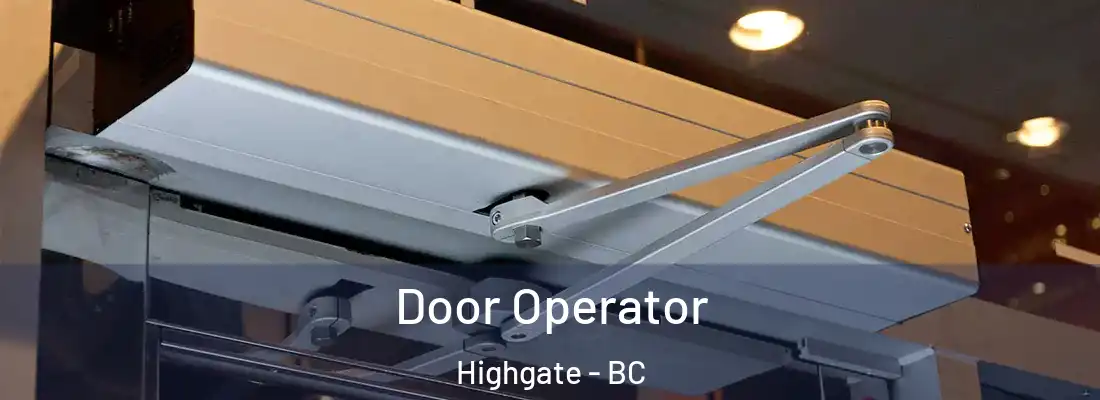  Door Operator Highgate - BC