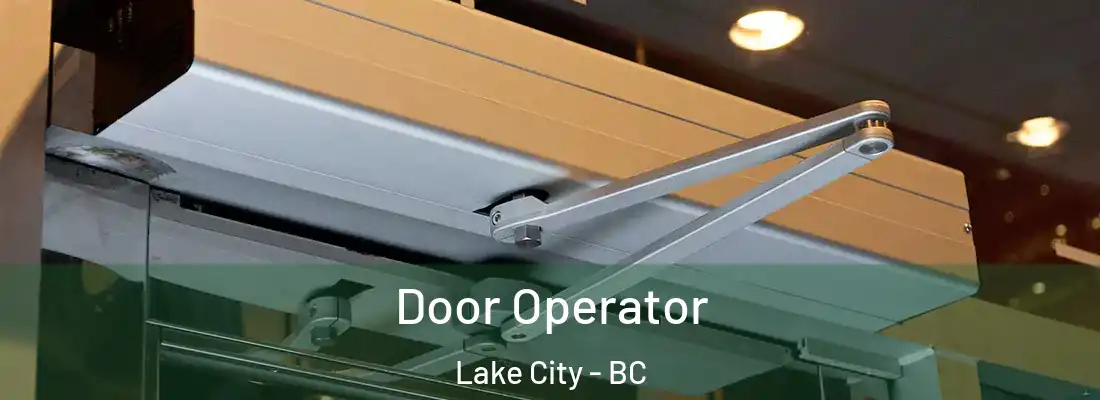  Door Operator Lake City - BC