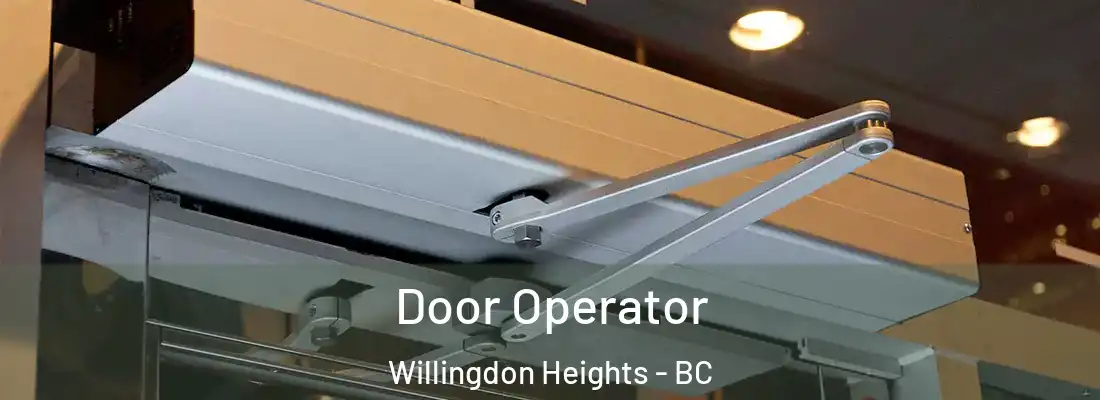  Door Operator Willingdon Heights - BC