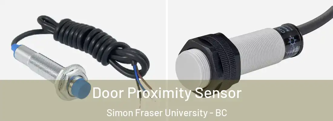  Door Proximity Sensor Simon Fraser University - BC