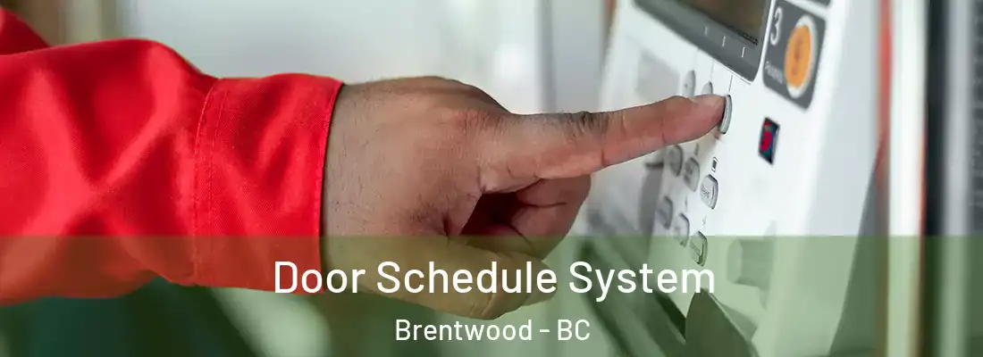  Door Schedule System Brentwood - BC