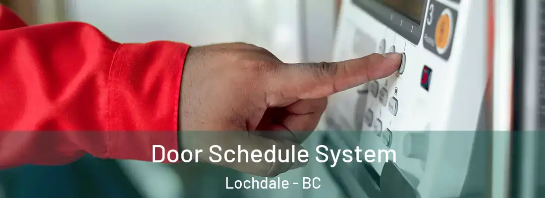  Door Schedule System Lochdale - BC