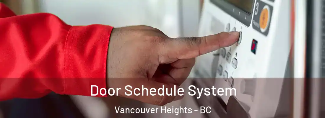  Door Schedule System Vancouver Heights - BC