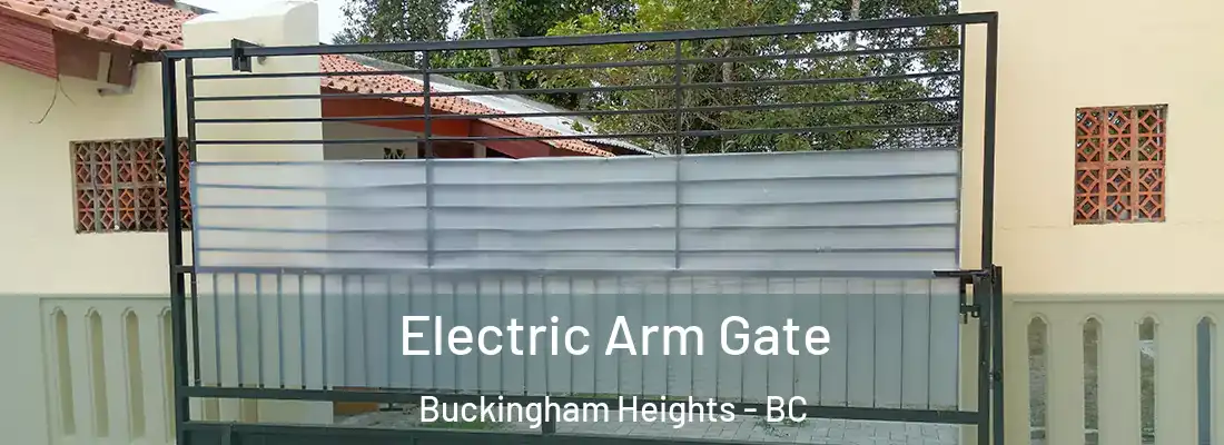  Electric Arm Gate Buckingham Heights - BC