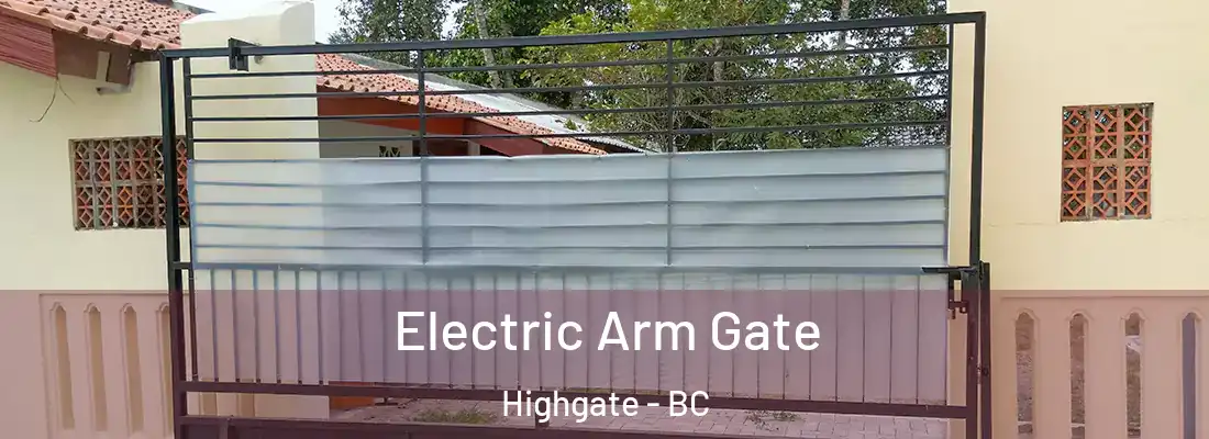  Electric Arm Gate Highgate - BC
