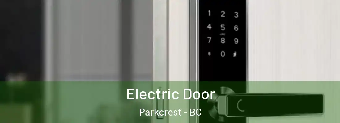 Electric Door Parkcrest - BC