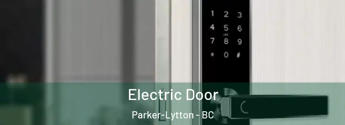  Electric Door Parker-Lytton - BC