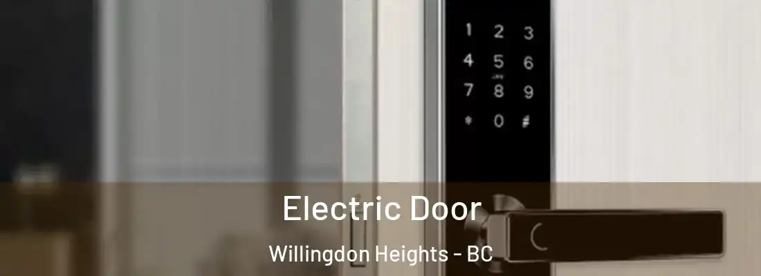  Electric Door Willingdon Heights - BC