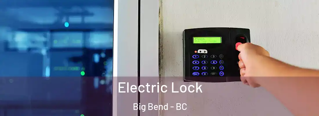  Electric Lock Big Bend - BC