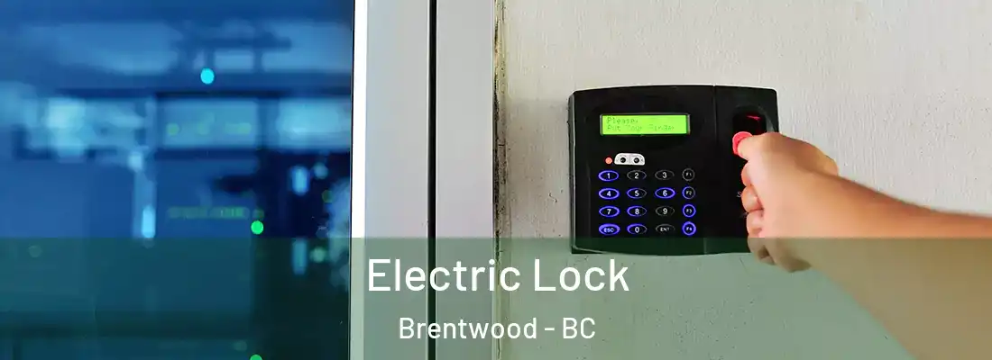  Electric Lock Brentwood - BC