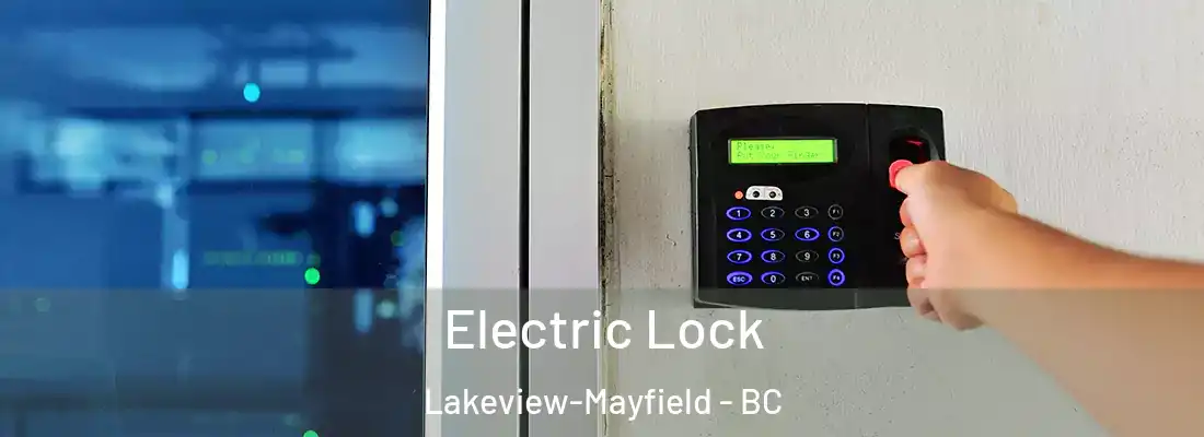  Electric Lock Lakeview-Mayfield - BC
