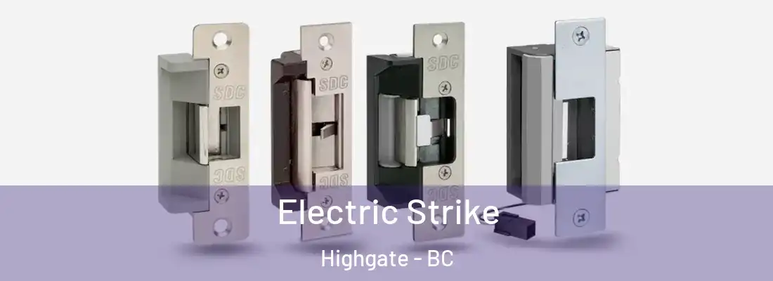  Electric Strike Highgate - BC