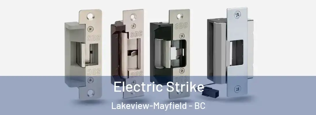 Electric Strike Lakeview-Mayfield - BC